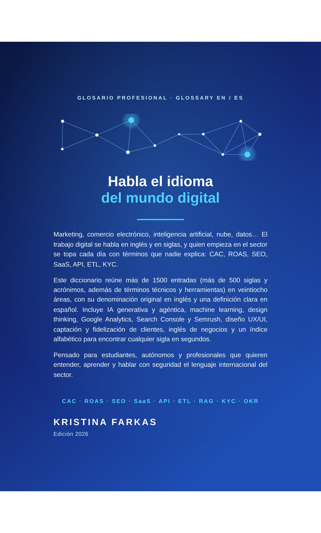 Contraportada del Diccionario Maestro Exhaustivo de Acrónimos y Términos Digitales de Kristina Farkas con sinopsis: más de 1.500 entradas en 28 áreas del mundo digital