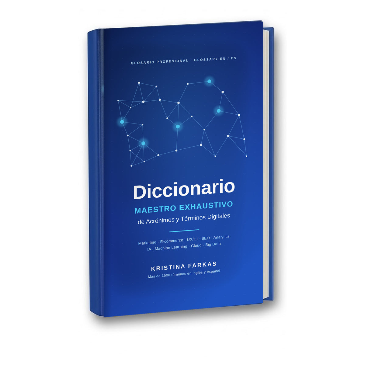 Libro Diccionario Maestro Exhaustivo de Acrónimos y Términos Digitales de Kristina Farkas en tapa dura con cubierta azul de diseño tecnológico, más de 1.500 entradas