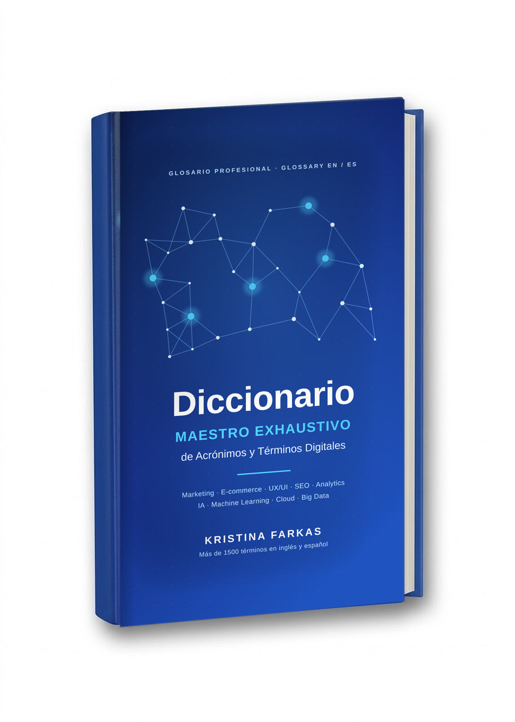 Libro Diccionario Maestro Exhaustivo de Acrónimos y Términos Digitales de Kristina Farkas, edición en tapa dura con cubierta azul de diseño tecnológico, más de 1.500 entradas