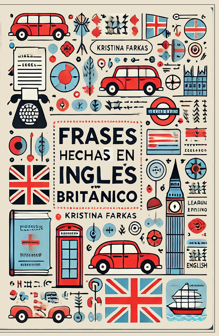 Frases Hechas en Inglés Británico